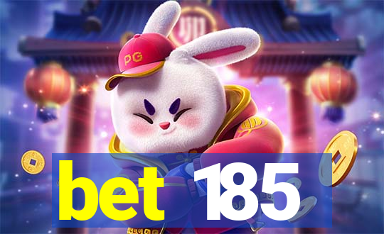 bet 185